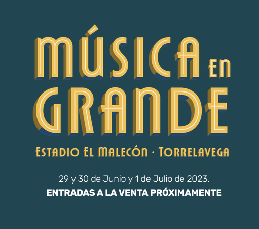 Festival Música en Grande 2023 en el estadio El Malecón de Torrelavega. días 29 y 30 de Junio y 1 de Julio de 2023.